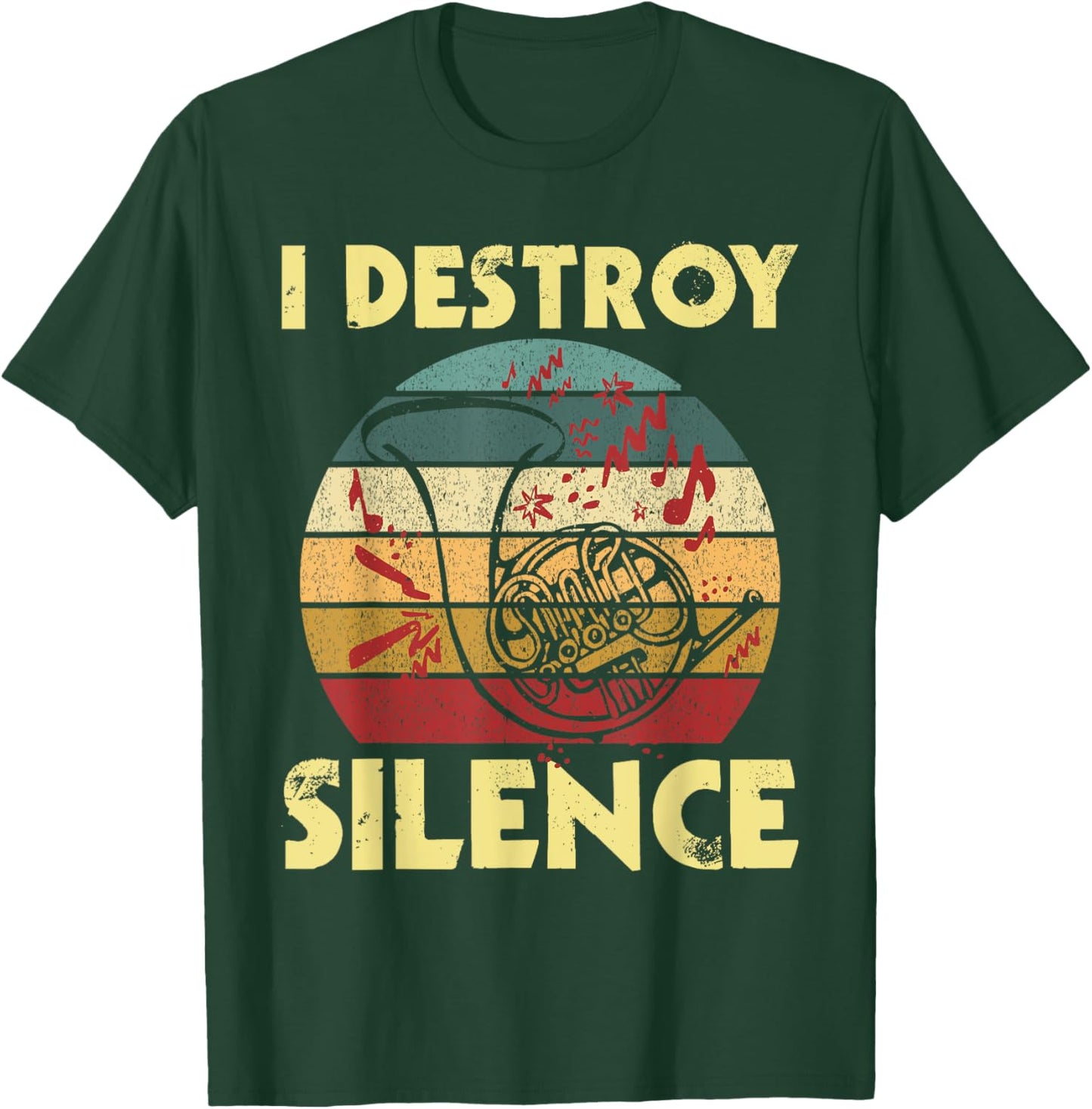 I Destroy Silence - Retro Vintage French Horn French Hornist T-Shirt - T-Shirt | Forest