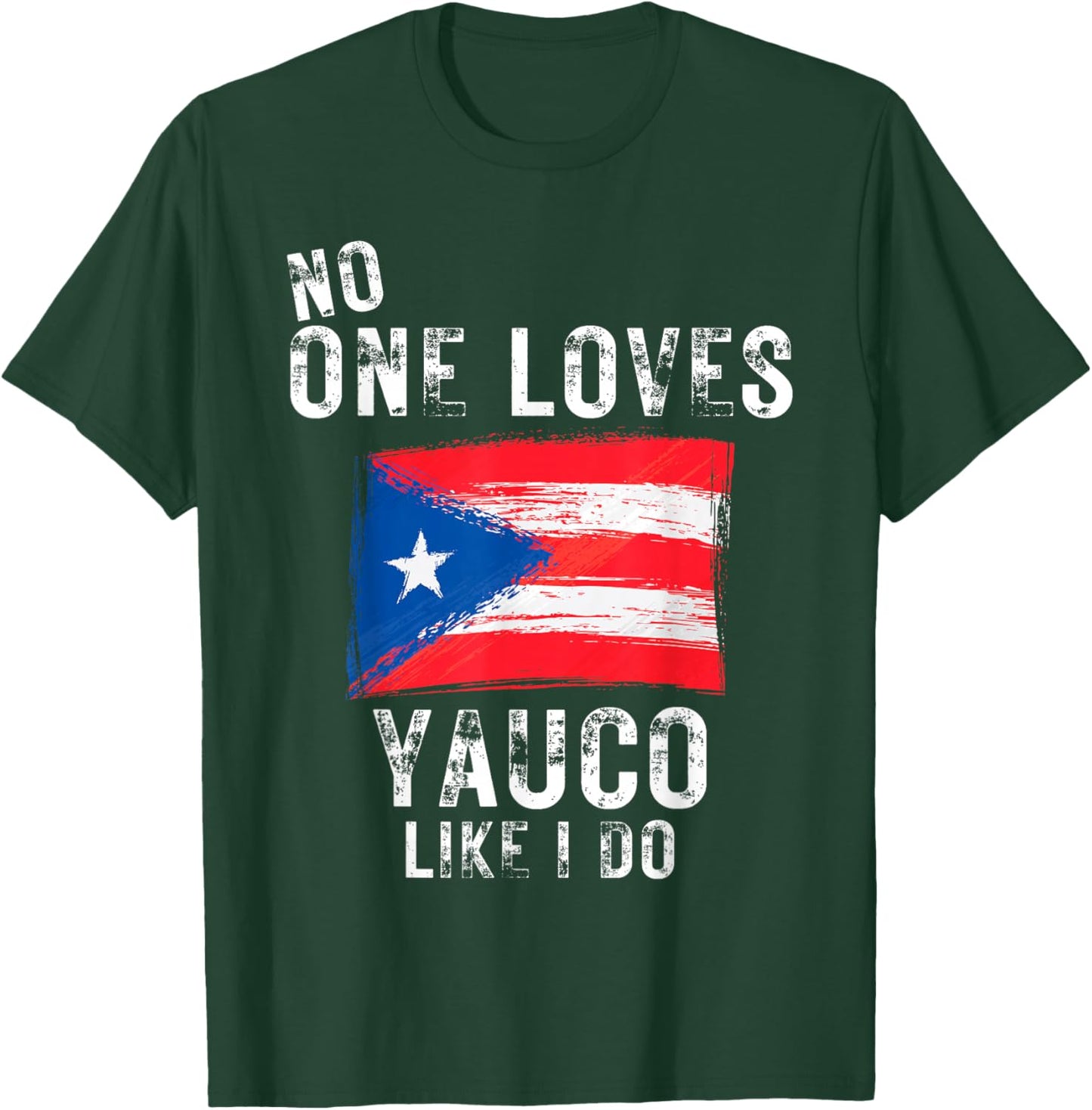 No One Loves Yauco Like I Do Puerto Rico T-Shirt - T-Shirt | Forest