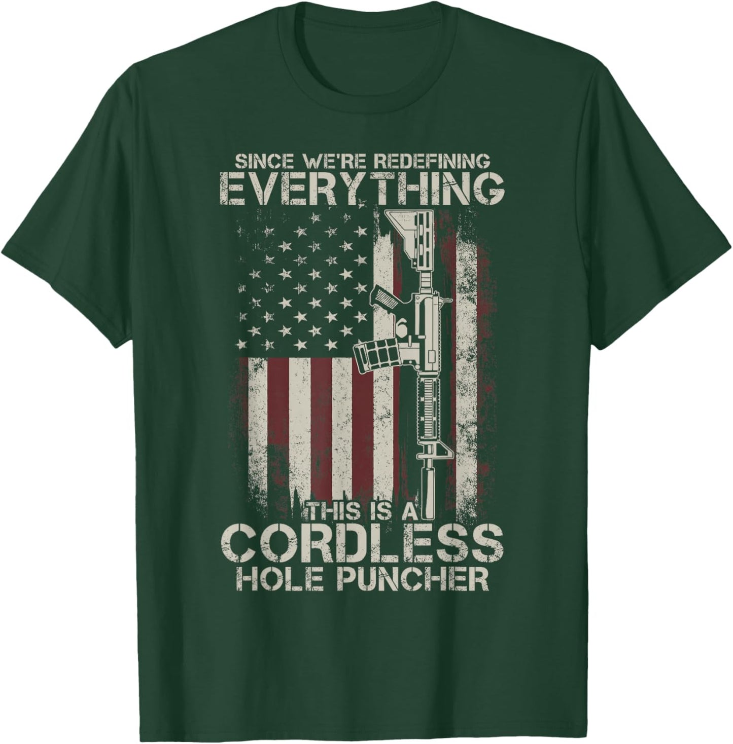 Proud American Flag Veteran Gun Rights TLT Cordless Hole Puncher AR-15 Gun T-Shirt - T-Shirt | Forest