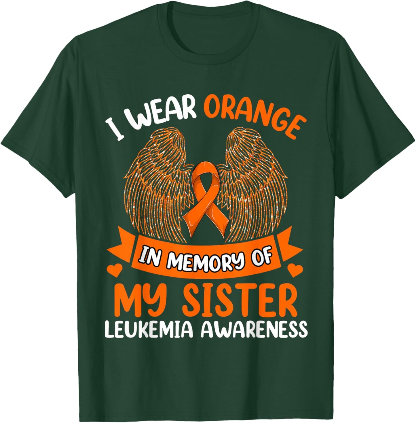 Wings Leukemia Shirt, I Wear Orange In Memory Of My Sister T-Shirt - T-Shirt | Forest