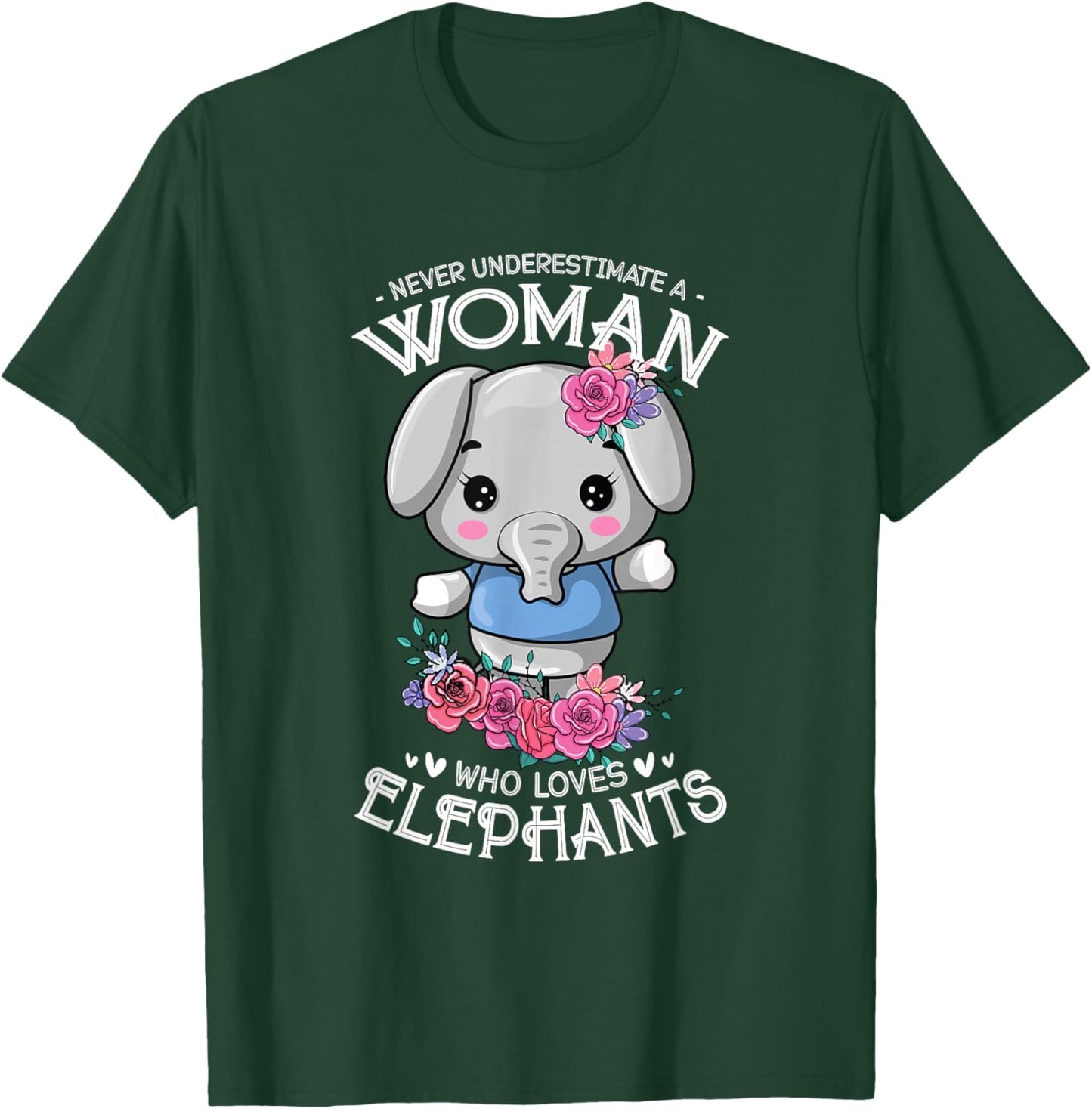 Never Underestimate A Woman Who Loves Elephants T-Shirt - T-Shirt | Forest