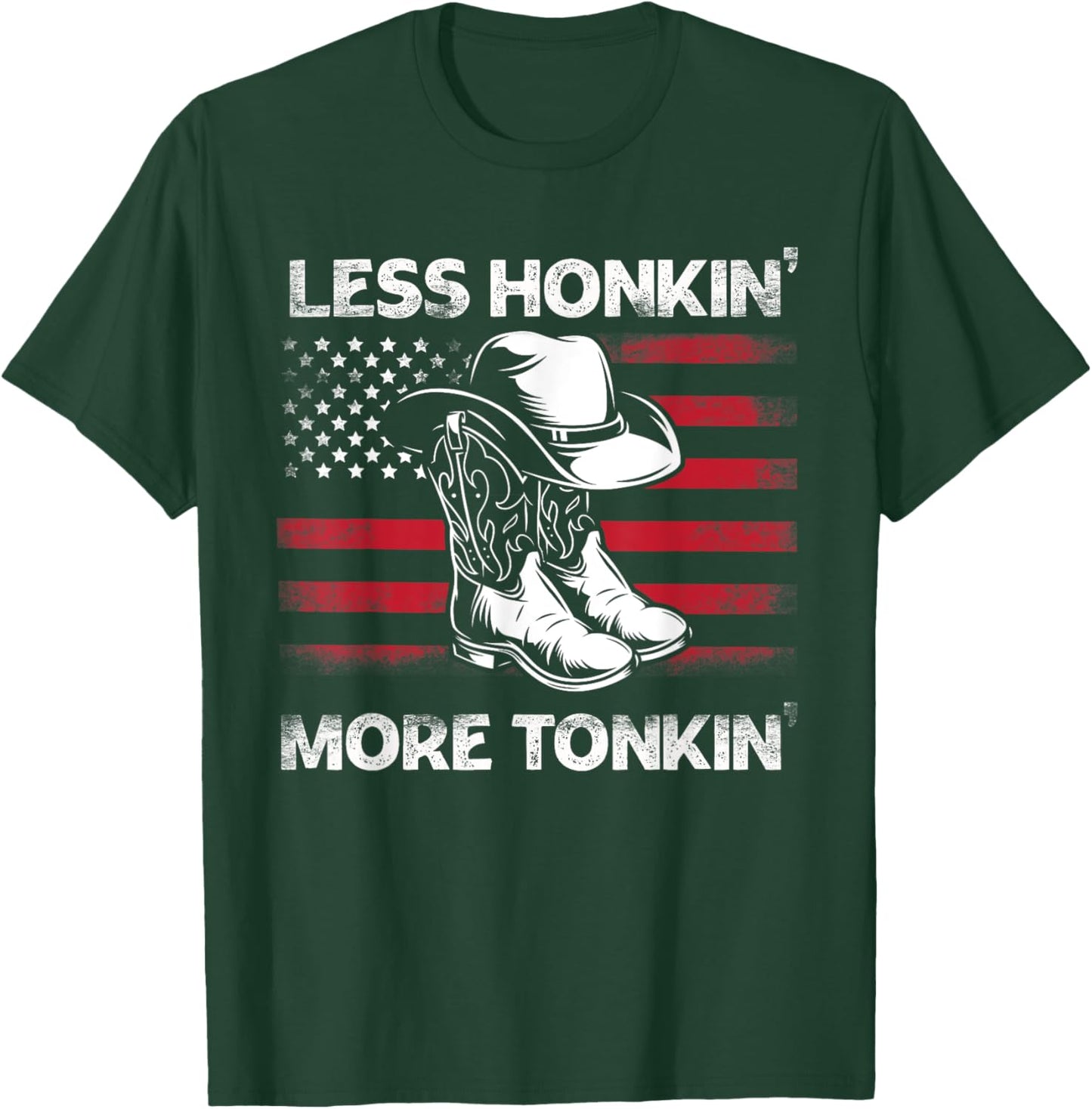 Less Honkin' More Tonkin' Cowboy Boots Hat Vintage USA FLag T-Shirt - T-Shirt | Forest
