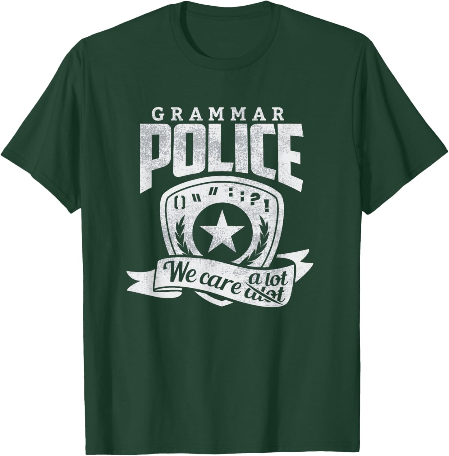 Grammar Police Shirt We Care A Lot Funny English Teacher T-Shirt - T-Shirt | Forest