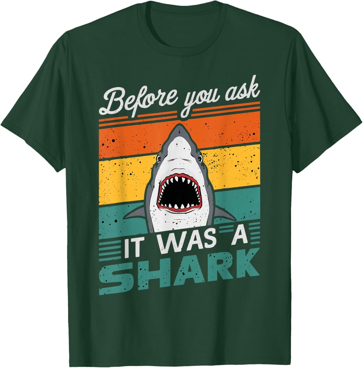 Before You Ask It Was A Shark One Leg Prosthetic User T-Shirt - T-Shirt | Forest