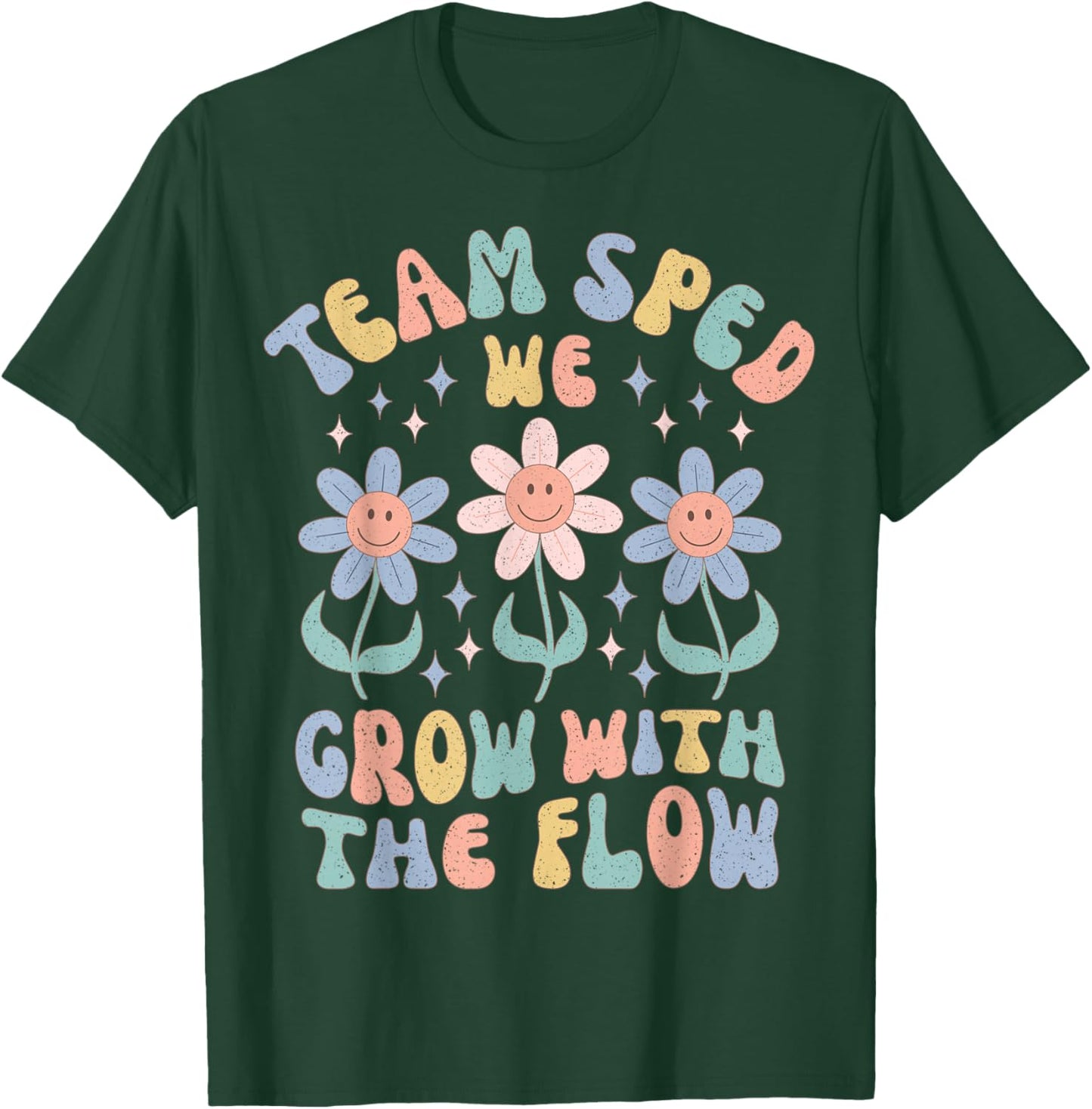 Special Ed Teacher Appreciation Team SPED Grow with The Flow T-Shirt - T-Shirt | Forest