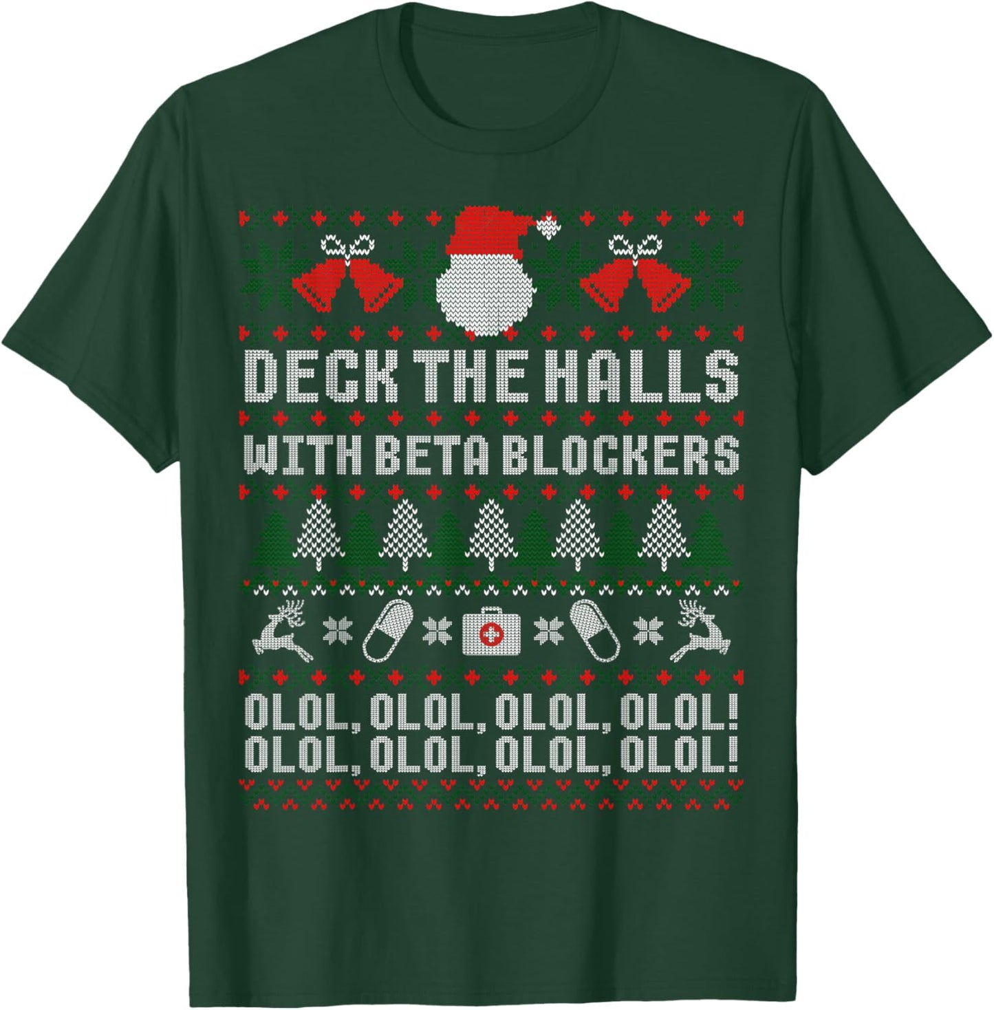 Deck The Halls Beta Blockers Nurse Christmas Ugly Sweater T-Shirt - T-Shirt | Forest
