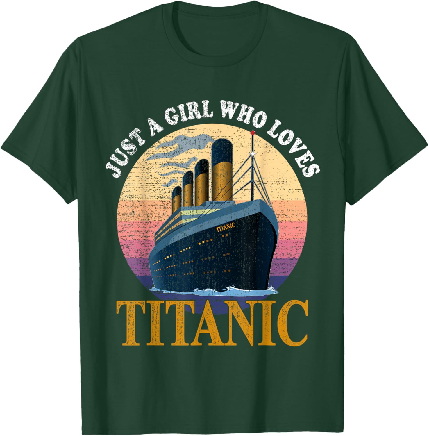 Ship Just A Girl Who Loves Titanic Boat Titanic Girls Woman T-Shirt - T-Shirt | Forest