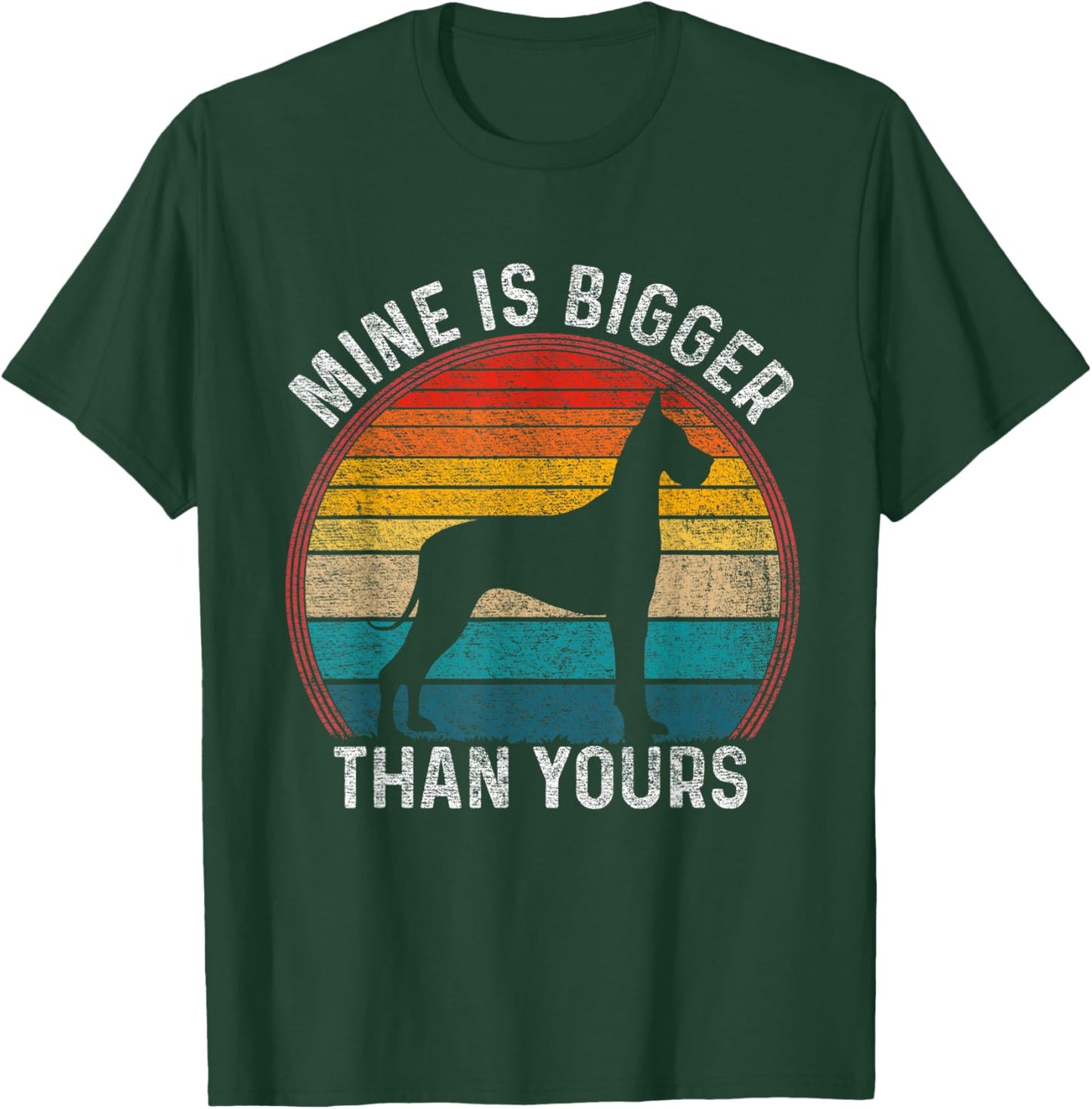 Mine Is Bigger Than Yours Funny Great Vintage Dane Dog T-Shirt - T-Shirt | Forest