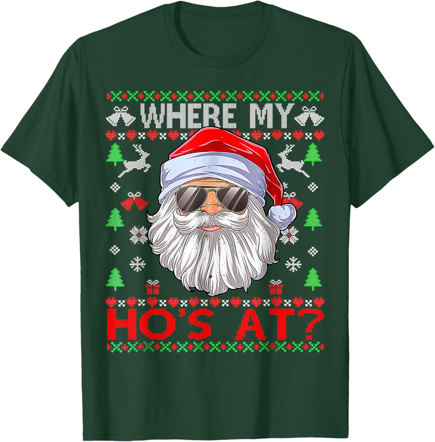Where My Hos At Ugly Christmas Sweater T-Shirt - T-Shirt | Forest