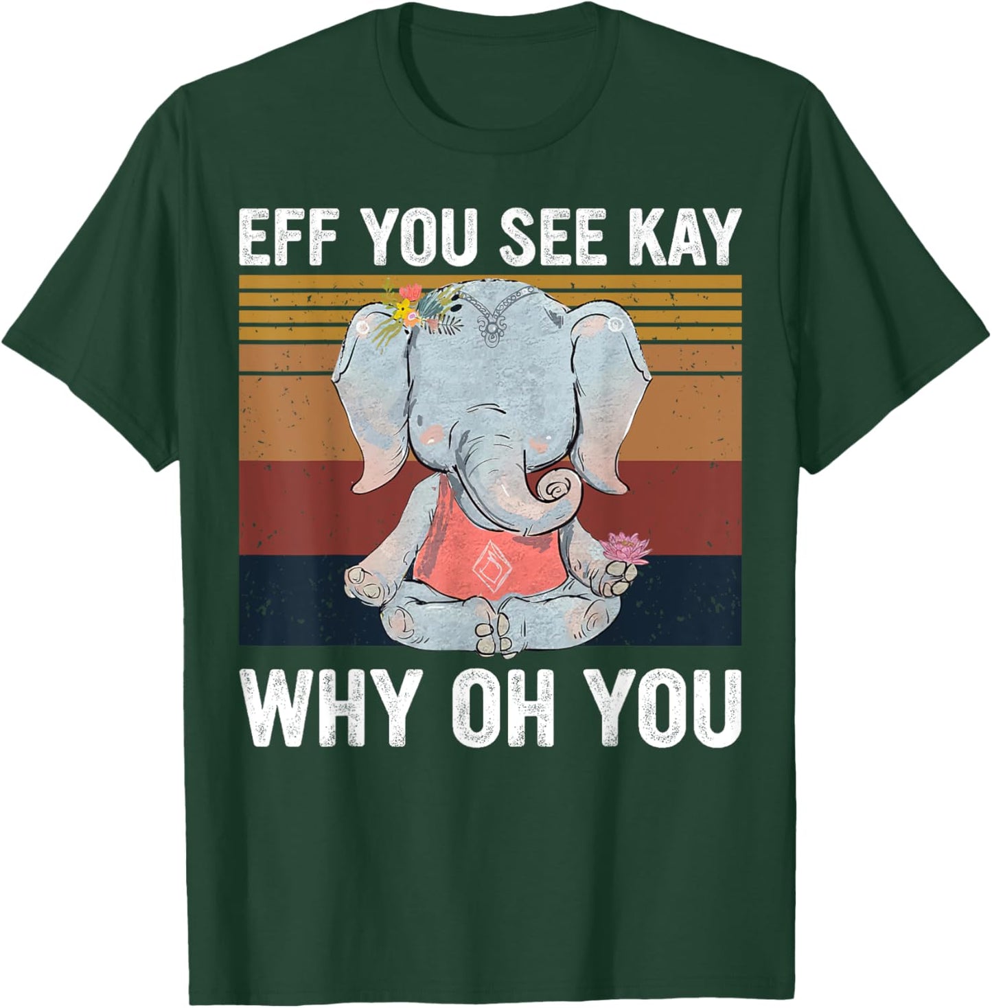 Vintage Elephant Eff You See Kay Why Oh You F Word Yoga Love T-Shirt - T-Shirt | Forest