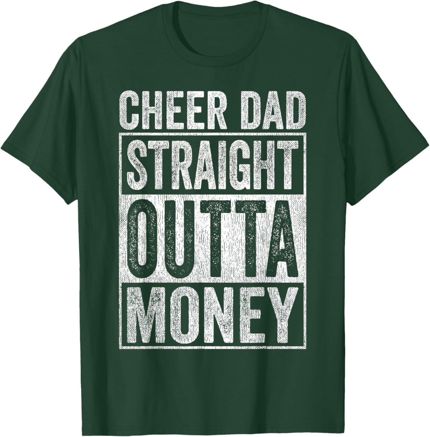 Cheer Dad Straight Outta Money T-Shirt - T-Shirt | Forest