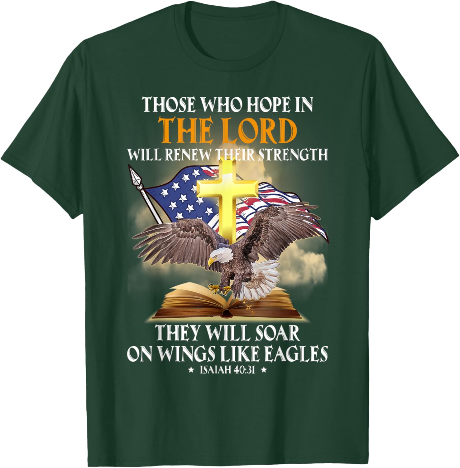 Those Who Hope in the Lord Will Renew Their Strength T-Shirt - T-Shirt | Forest