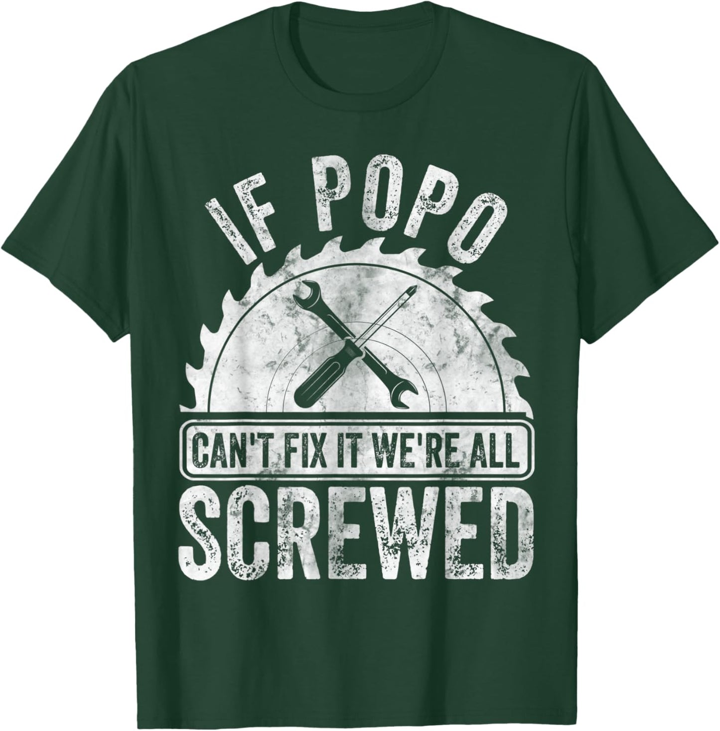 If Popo Can't Fix It We're All Screwed Shirt Father's Day T-Shirt - T-Shirt | Forest