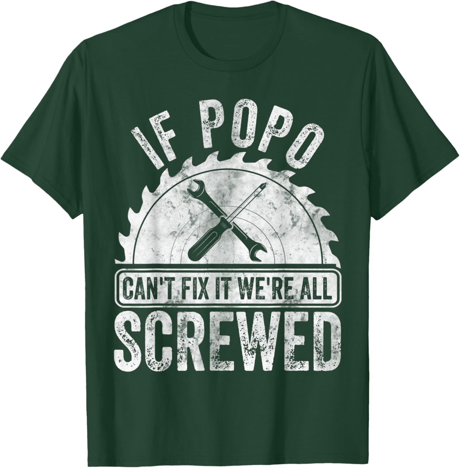 If Popo Can't Fix It We're All Screwed Shirt Father's Day T-Shirt - T-Shirt | Forest