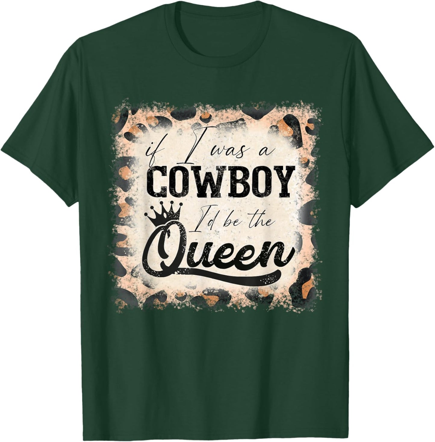 Vintage If I was a cowboy I'd be the queen bleached leopard T-Shirt - T-Shirt | Forest