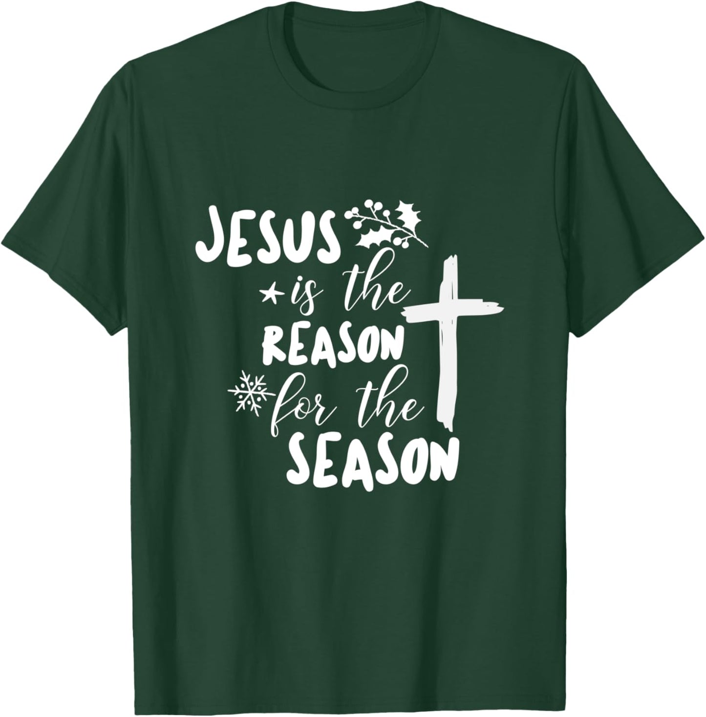 Jesus is The Reason For The Season, Christian Christmas T-Shirt - T-Shirt | Forest