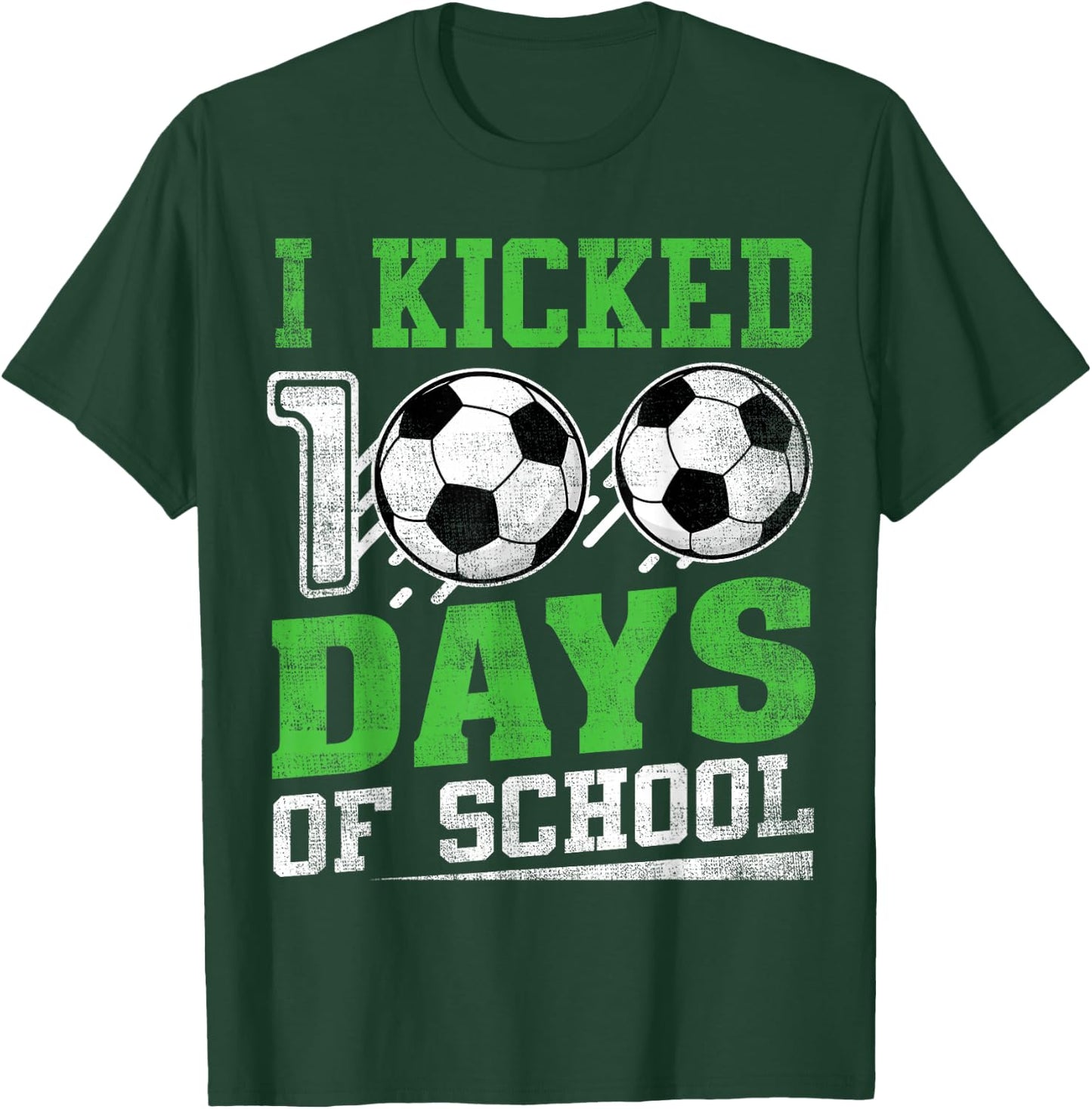 I Kicked 100 Days Of School Soccer Boys Girls Happy 100 Days T-Shirt - T-Shirt | Forest