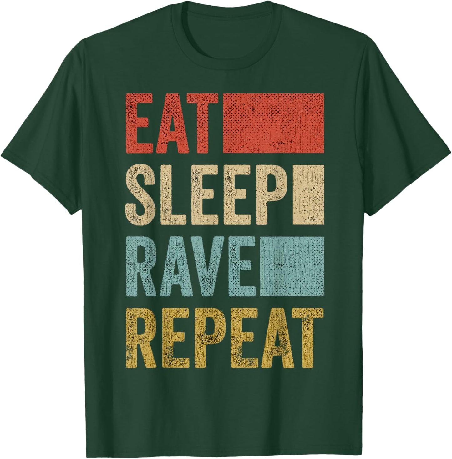 Eat Sleep Rave Repeat T-Shirt - T-Shirt | Forest