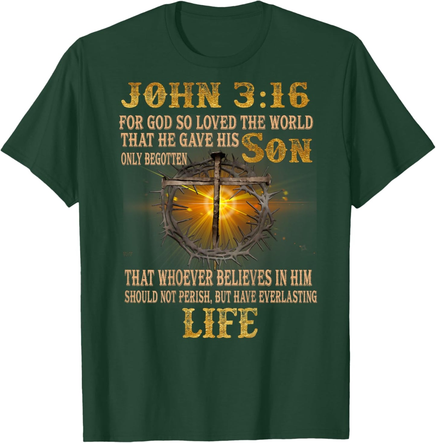 John 3 16 For God So Loved The World That He Gave His Only T-Shirt - T-Shirt | Forest