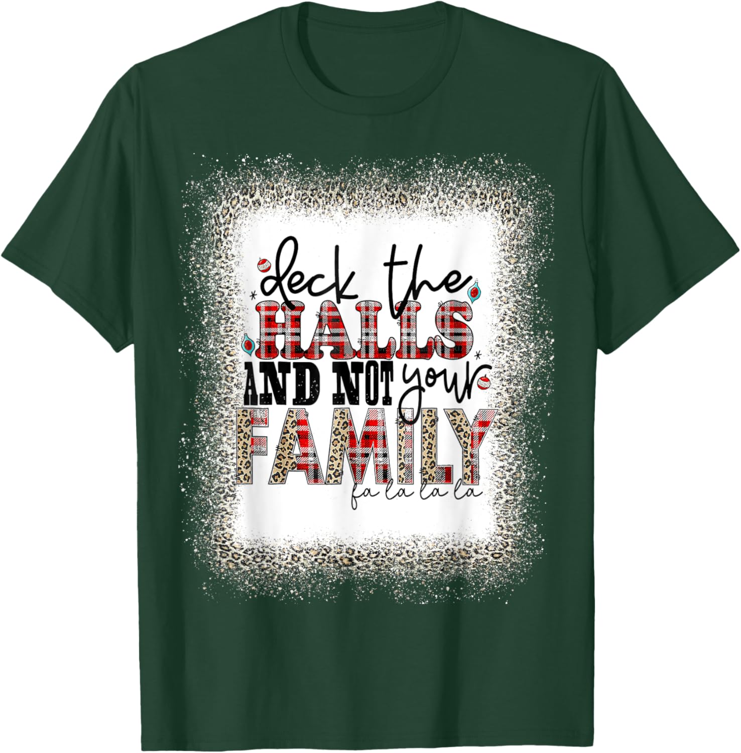 Deck The Halls and Not Your Family Funny Merry Christmas T T-Shirt - T-Shirt | Forest