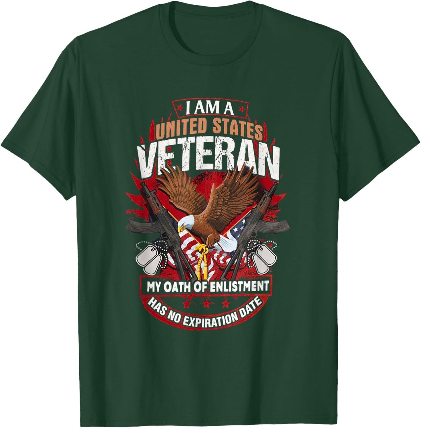 I Am A US Veteran My Oath Enlistment Has No Expiration Date T-Shirt - T-Shirt | Forest