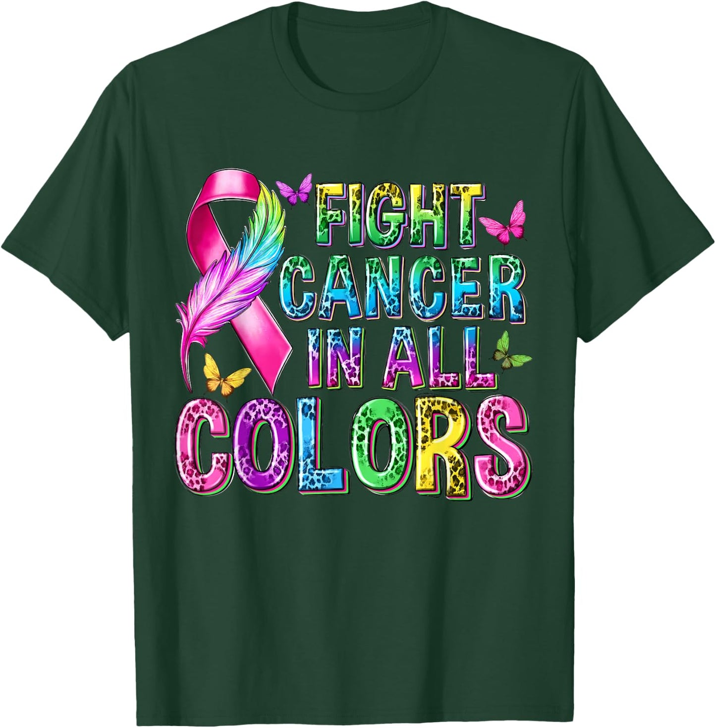 Fight Cancer In All Color Cancer Awareness Ribbons Butterfly T-Shirt - T-Shirt | Forest