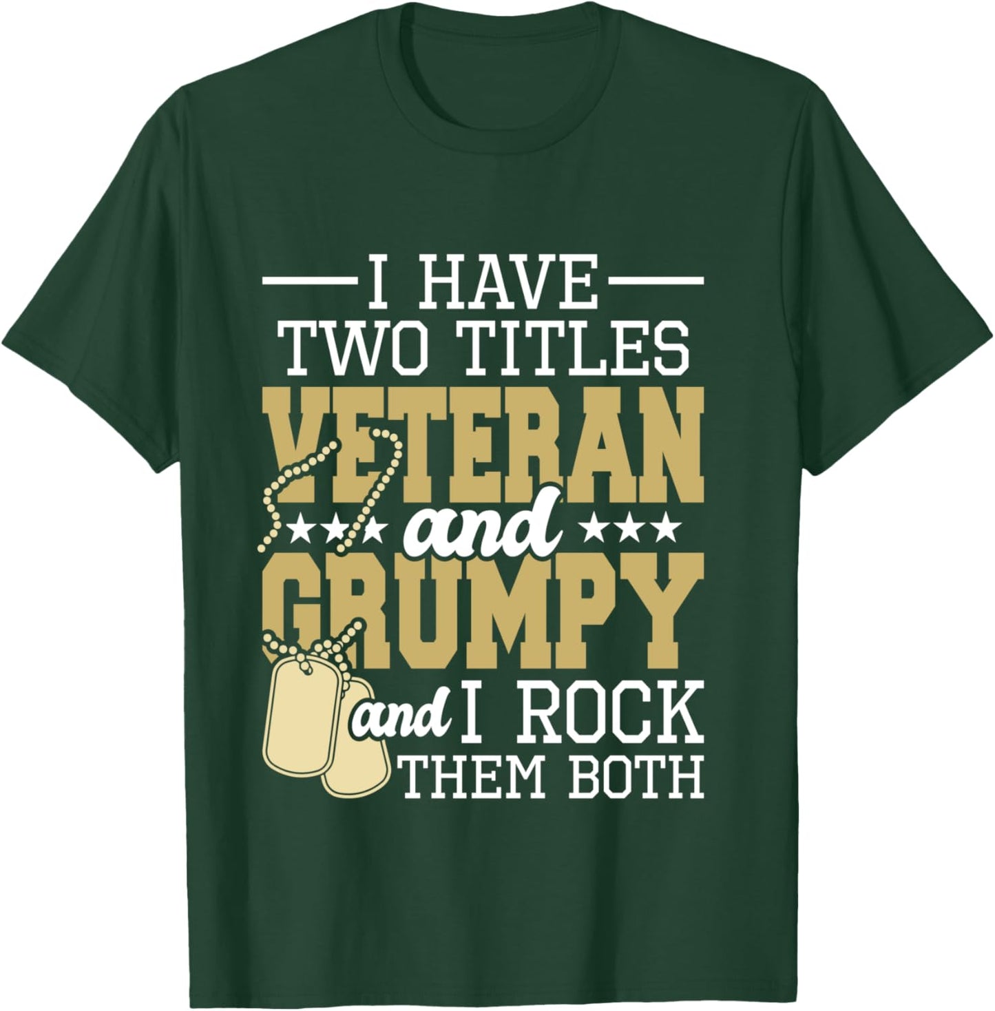 Two Titles Veteran And Grumpy - Patriotic US Veteran T-Shirt - T-Shirt | Forest