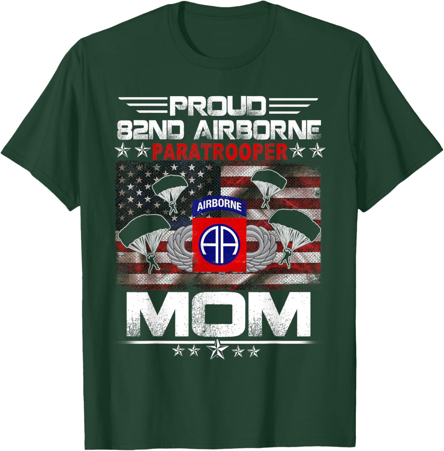 Proud 82nd Airborne Paratrooper Mom US Flag - Veteran Mother T-Shirt - T-Shirt | Forest