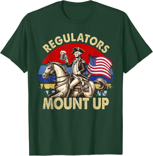Regulators Mount Up 4th of July Independence Day T-Shirt - T-Shirt | Forest