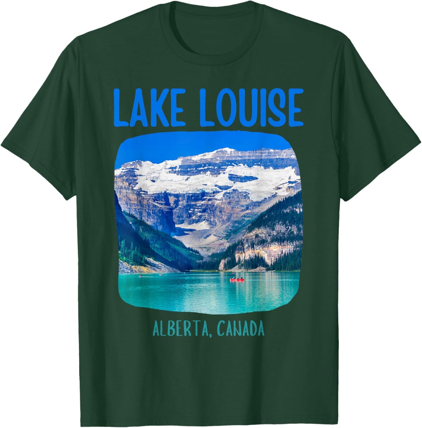 Lake Louise Alberta Canada T-Shirt - T-Shirt | Forest