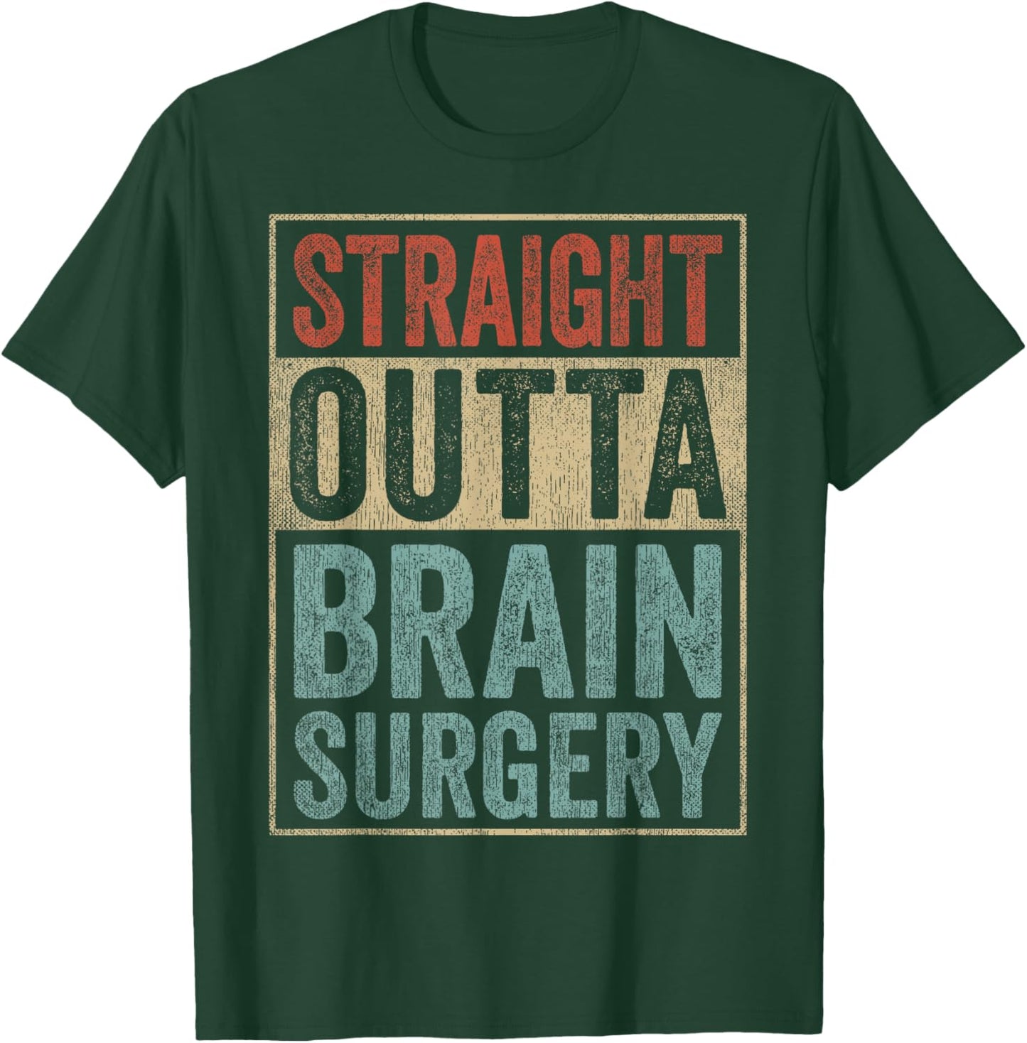 Brain Recovery Straight Outta Brain Surgery T-Shirt - T-Shirt | Forest