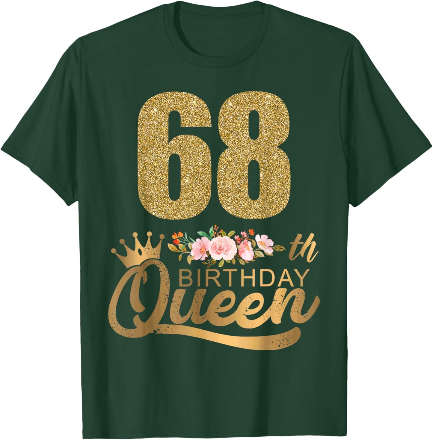 Queen Birthday 68th Crown Birthday Party 68 Year Old Floral T-Shirt - T-Shirt | Forest