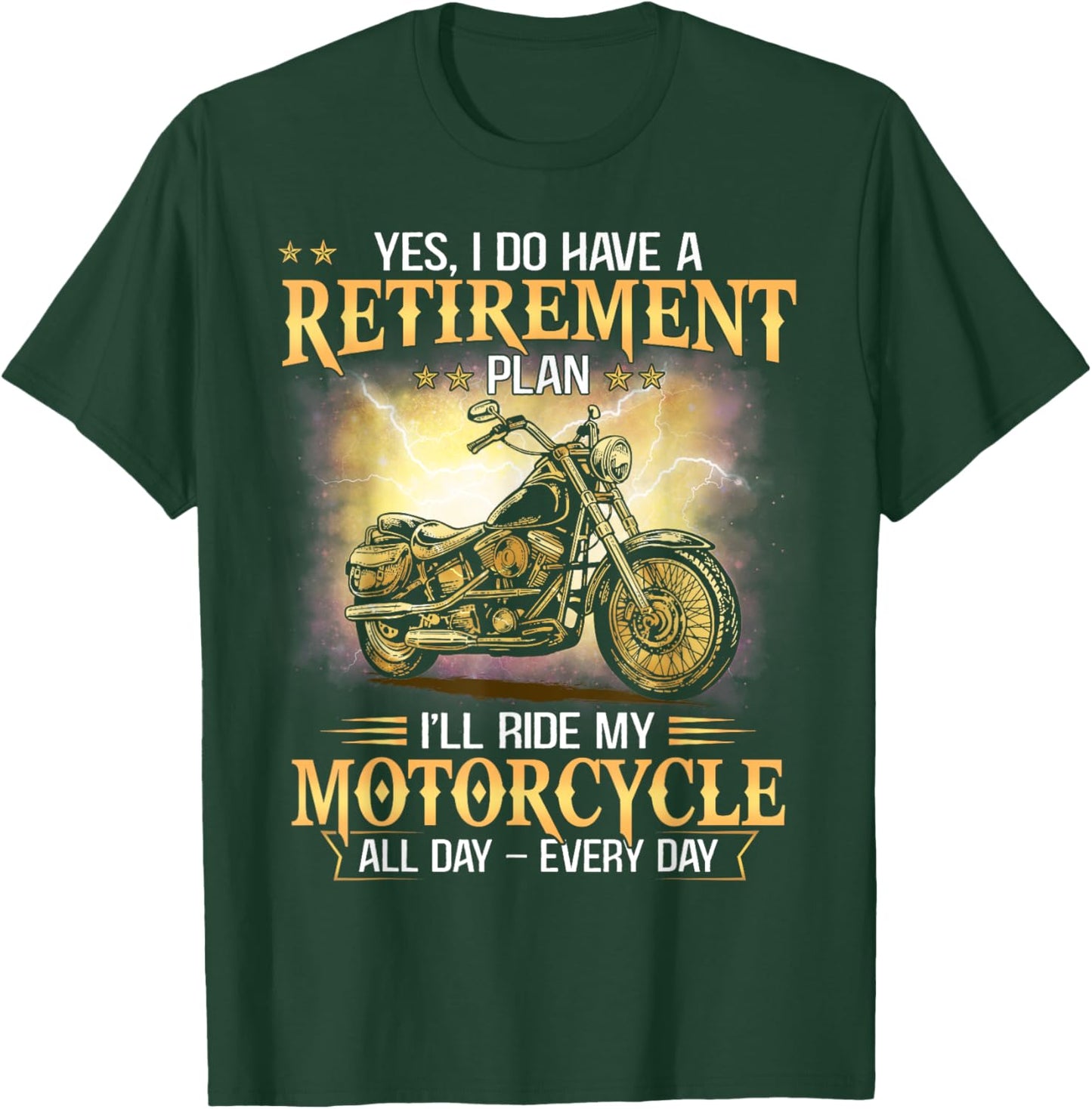 Yes I Do Have Retirement Plan I'll Ride My Motorcycle Funny T-Shirt - T-Shirt | Forest