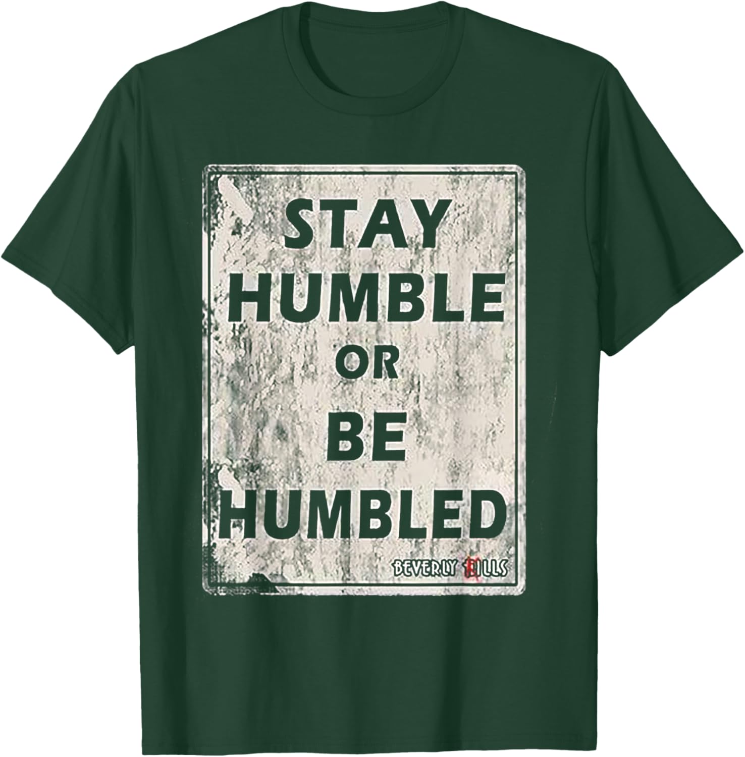 Stay Humble or be Humble T-Shirt - T-Shirt | Forest