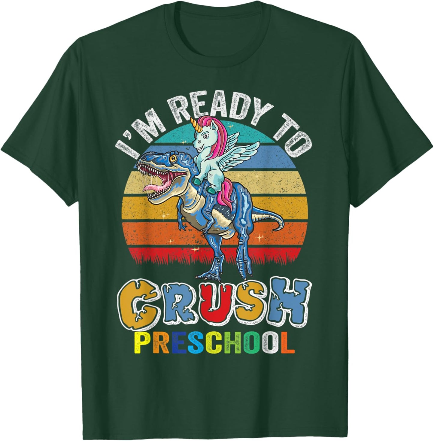 Im Ready To Crush Preschool Dinosaur Unicorn Girls Boys T-Shirt - T-Shirt | Forest