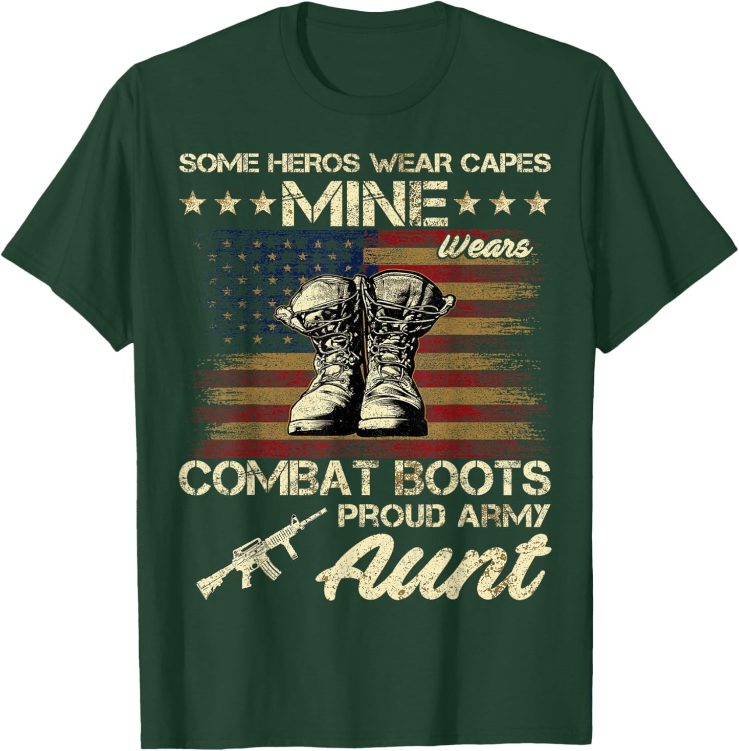 Some Heros Wear Capes Mine Wears Combat Boots Army Aunt T-Shirt - T-Shirt | Forest