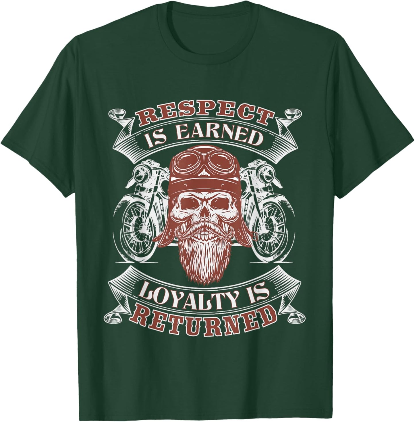 Biker Respect Is Earned Loyalty Is Returned Motorcycle T-Shirt - T-Shirt | Forest