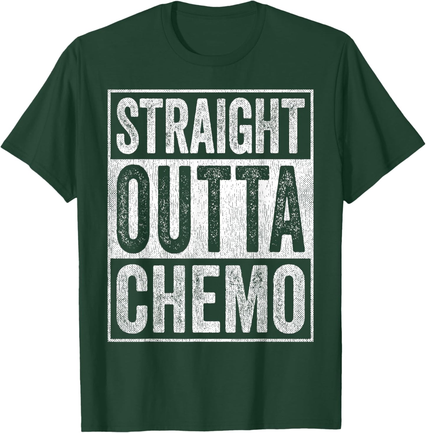 Straight Outta Chemo T-Shirt - T-Shirt | Forest