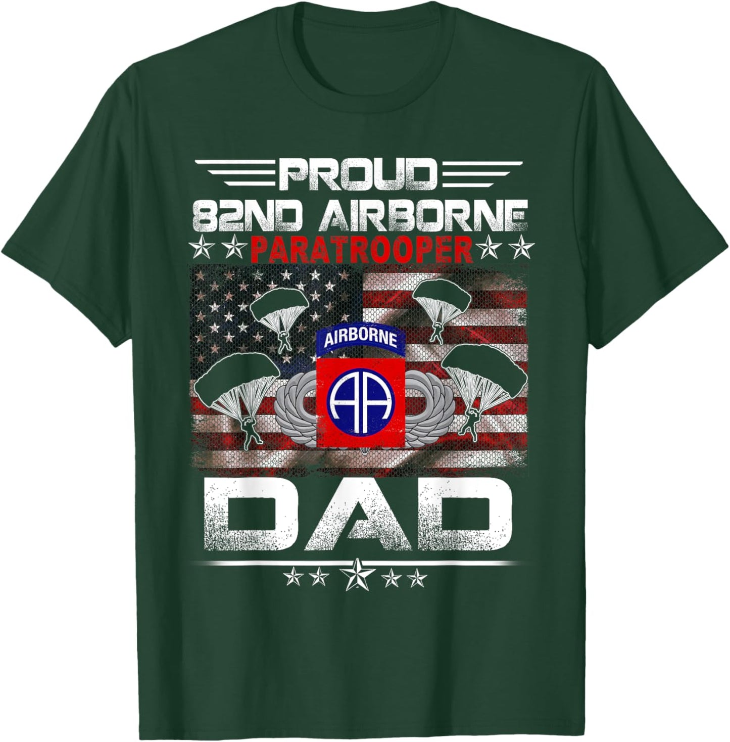 Proud 82nd Airborne Paratrooper Dad US Flag -Veteran Fathers T-Shirt - T-Shirt | Forest