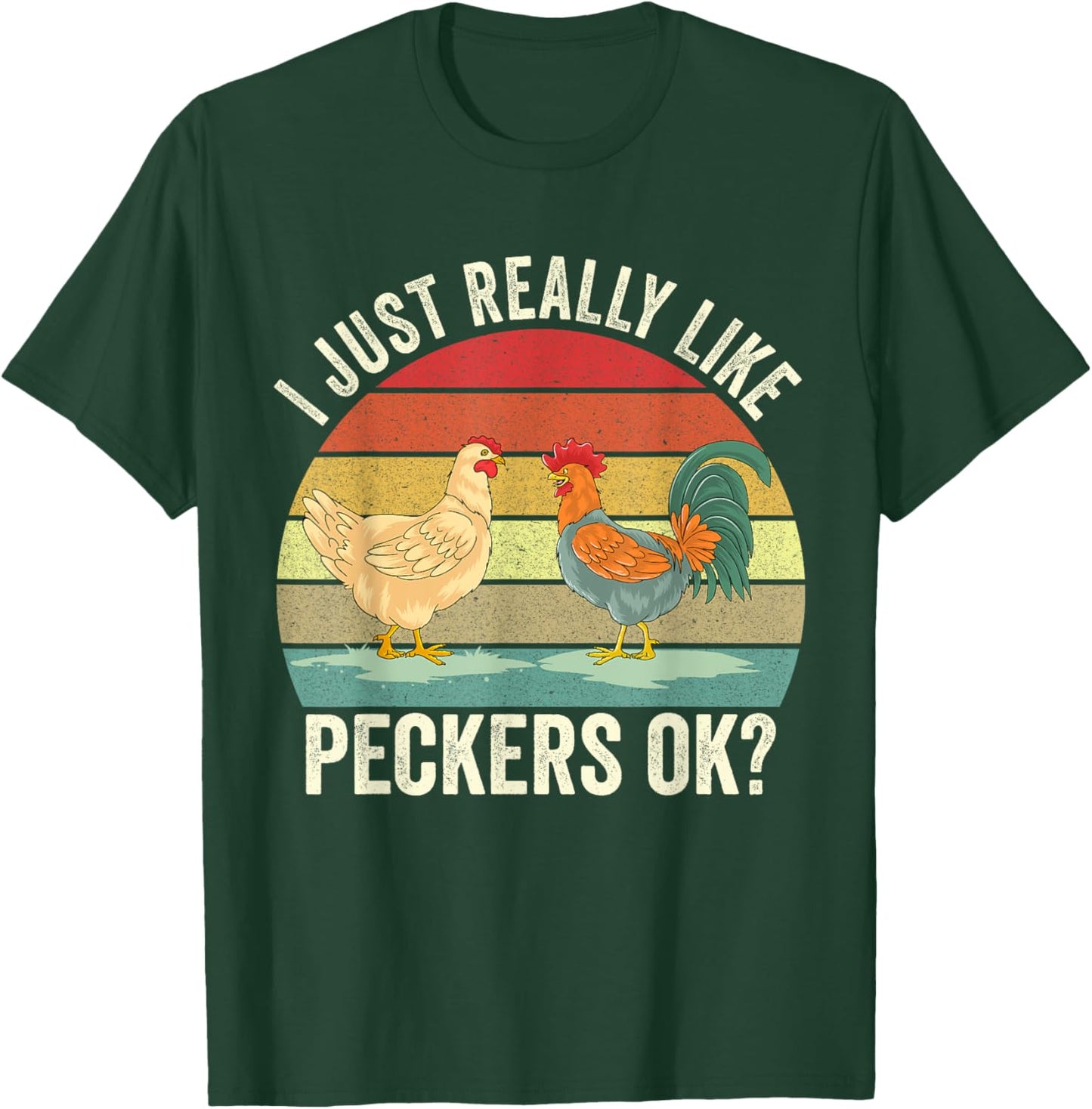 I Just Really Like Peckers Ok Cute Gardening Farming Chicken T-Shirt - T-Shirt | Forest