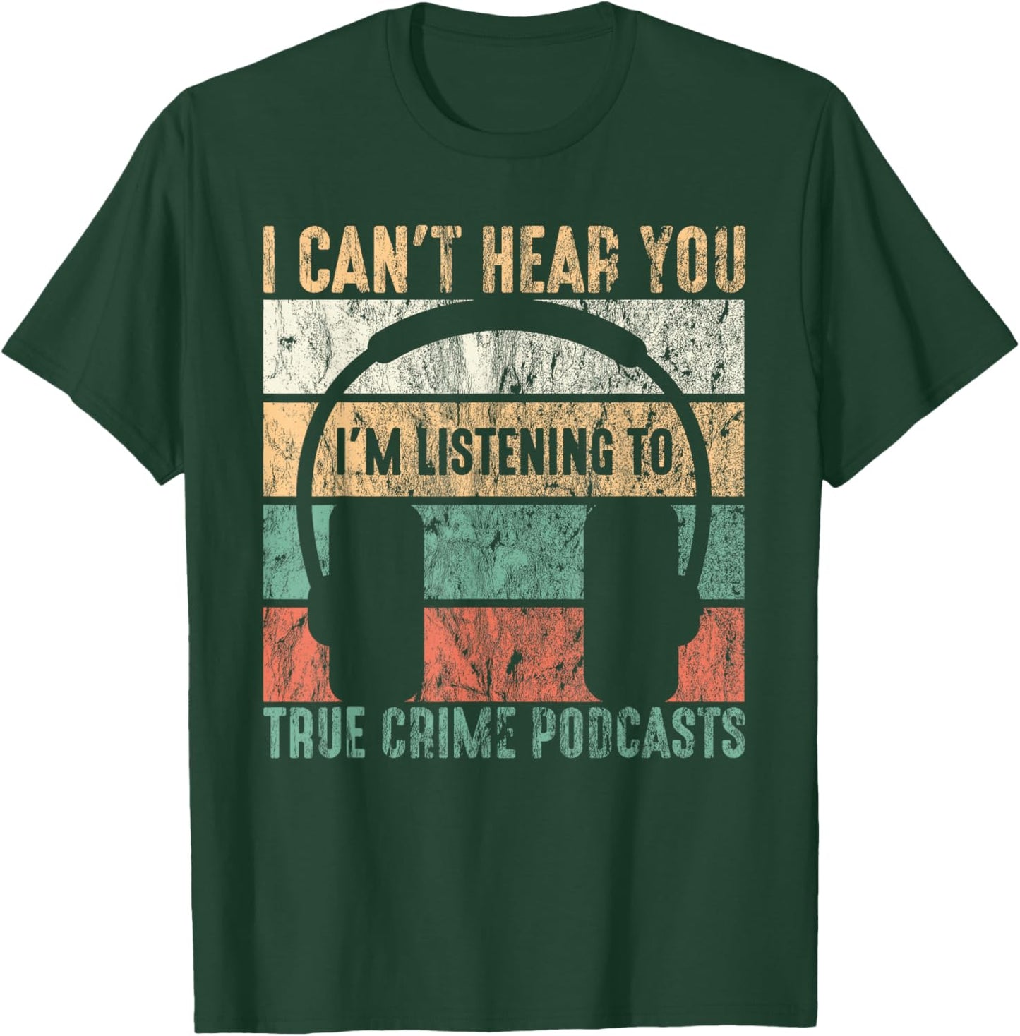 I'm Listening To True Crime Podcasts T-Shirt - T-Shirt | Forest