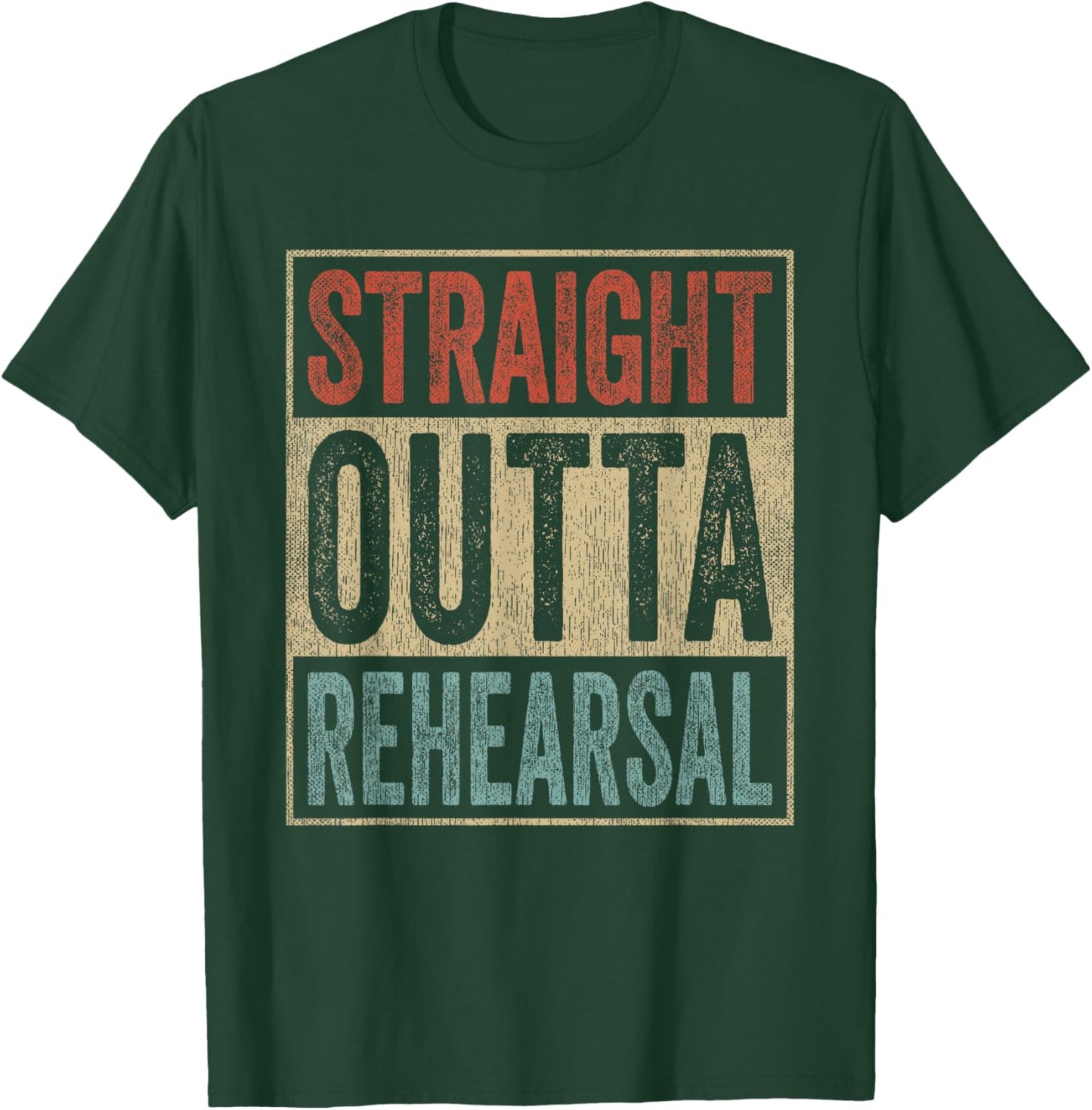 Retro Straight Outta Rehearsal T-Shirt - T-Shirt | Forest