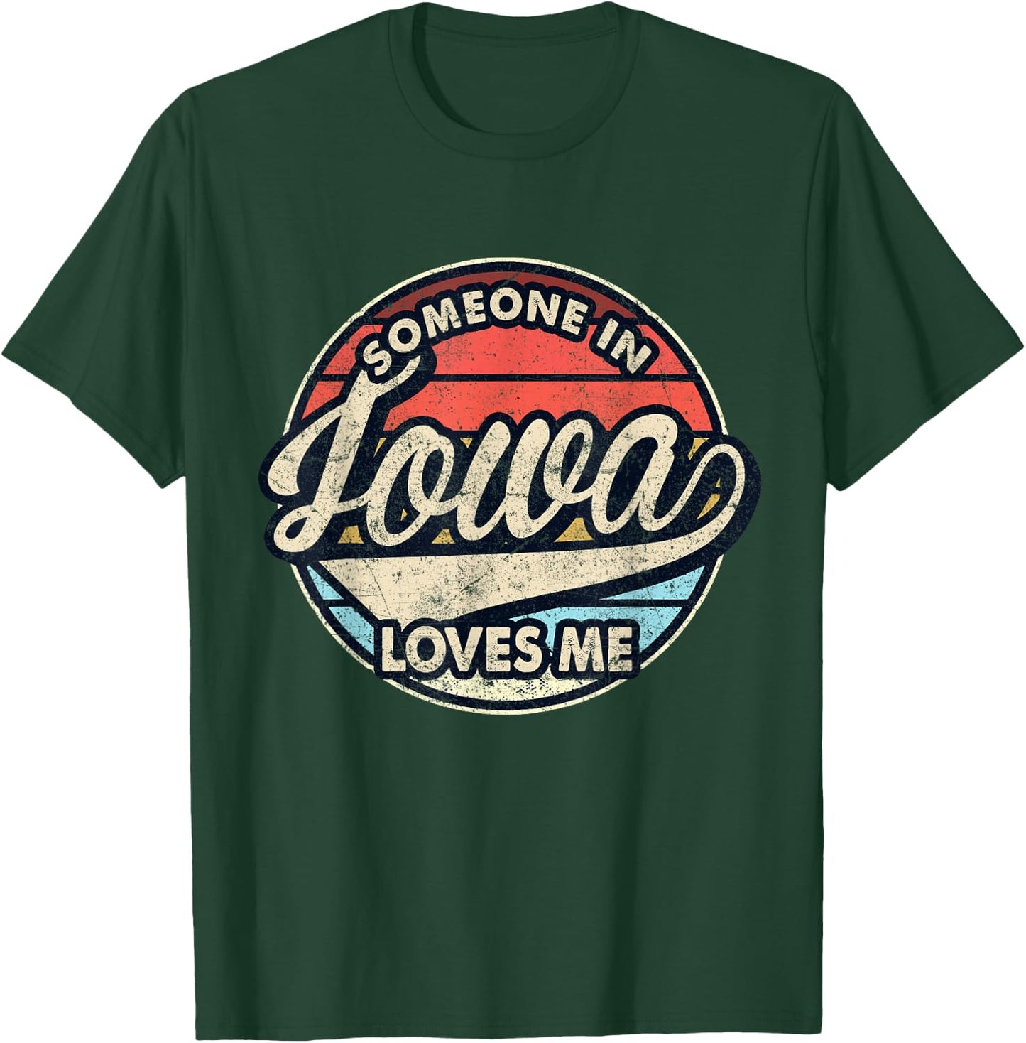 Someone In Iowa Loves Me US State Cool Retro T-Shirt - T-Shirt | Forest