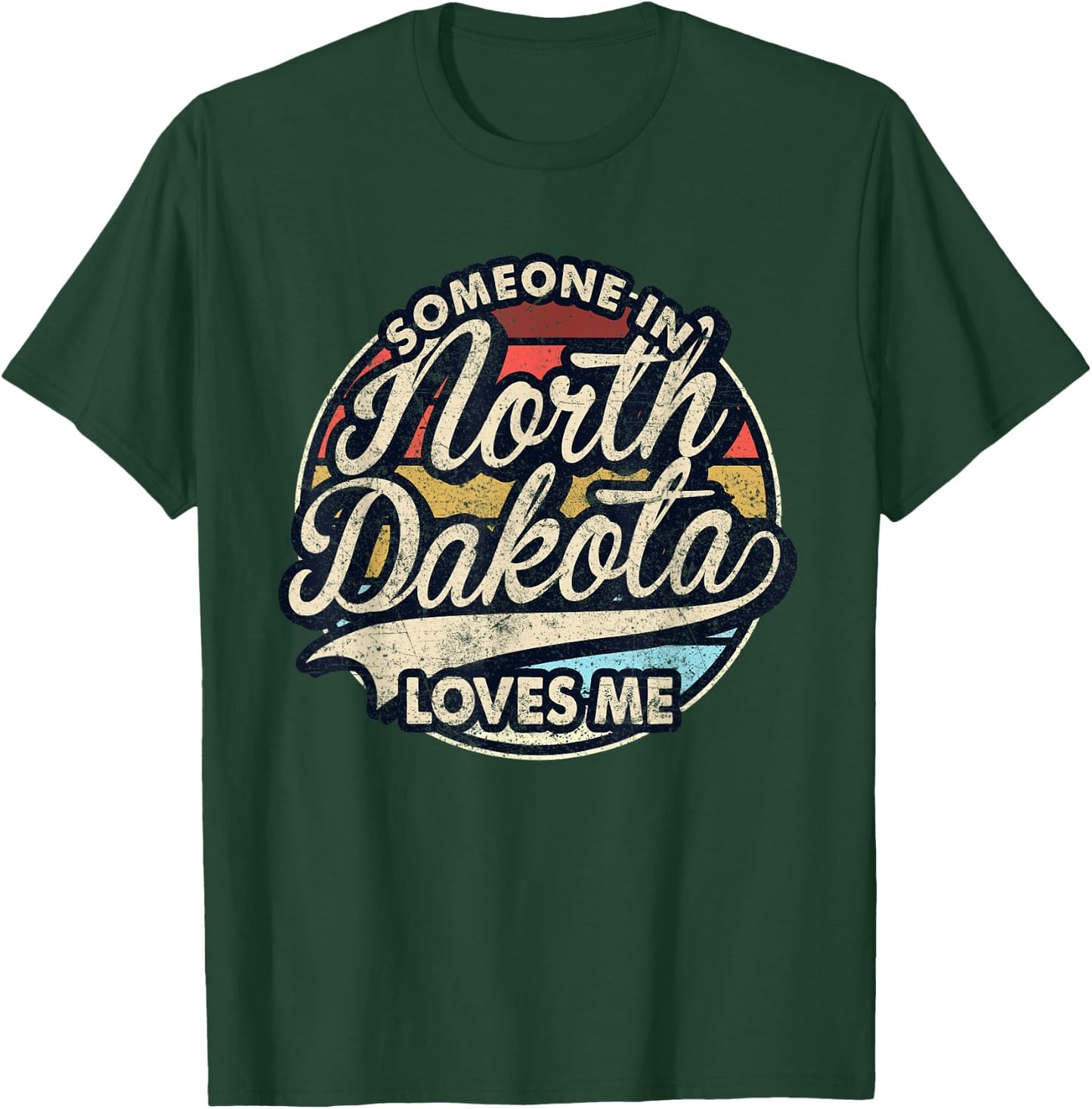 Someone In North Dakota Loves Me US State Cool Retro T-Shirt - T-Shirt | Forest