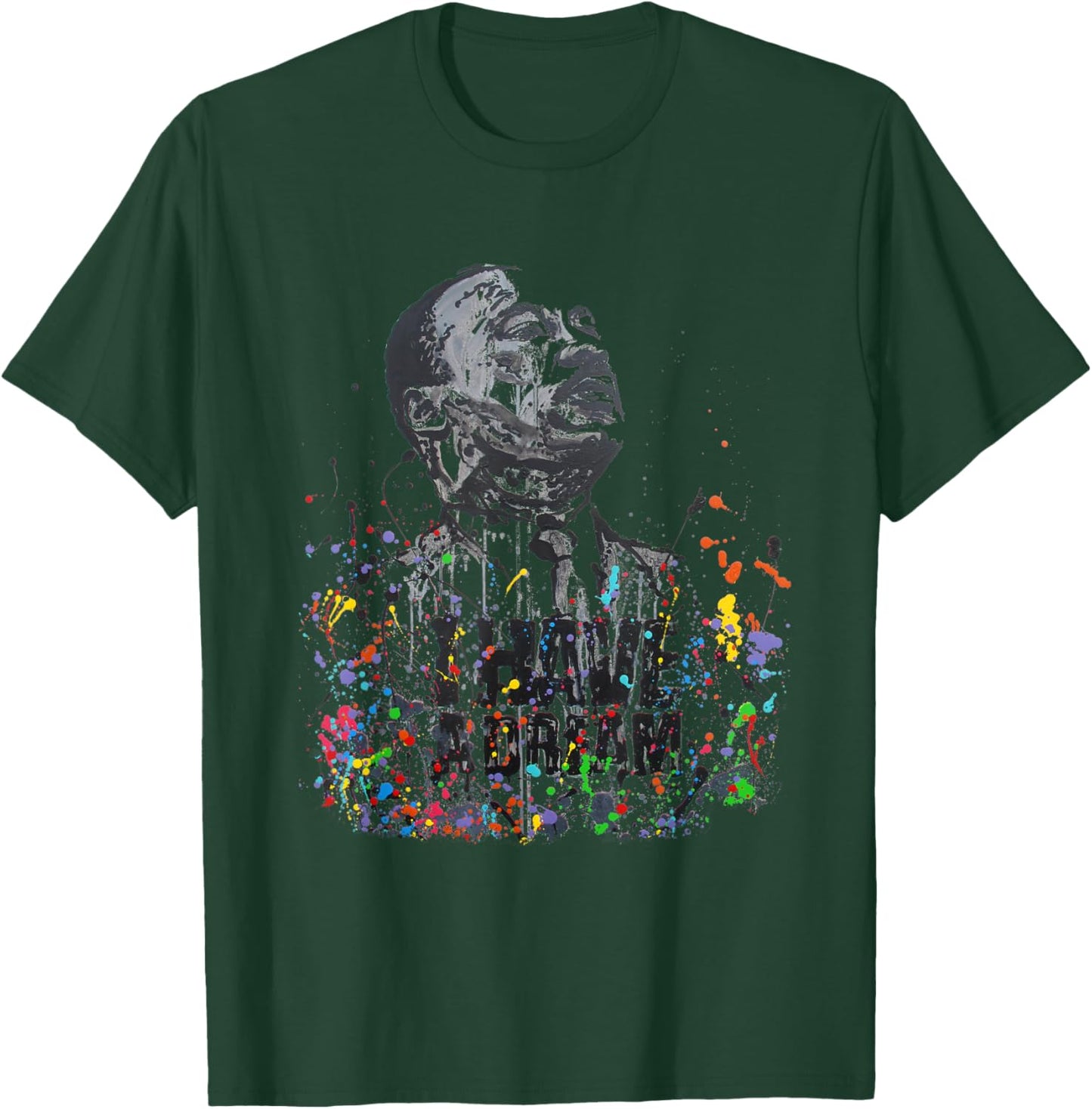 Martin Luther King Jr. Day I Have a Dream MLK Day T-Shirt - T-Shirt | Forest