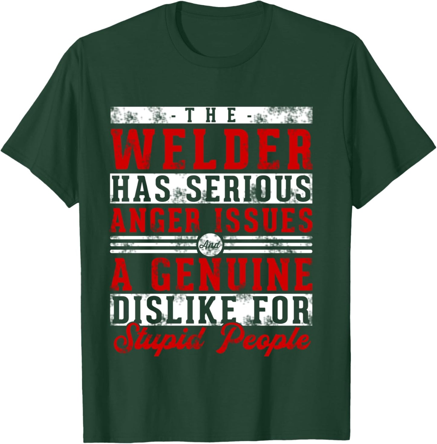 This Welder Has Serious Anger Genuine Funny Welding Dad T-Shirt - T-Shirt | Forest