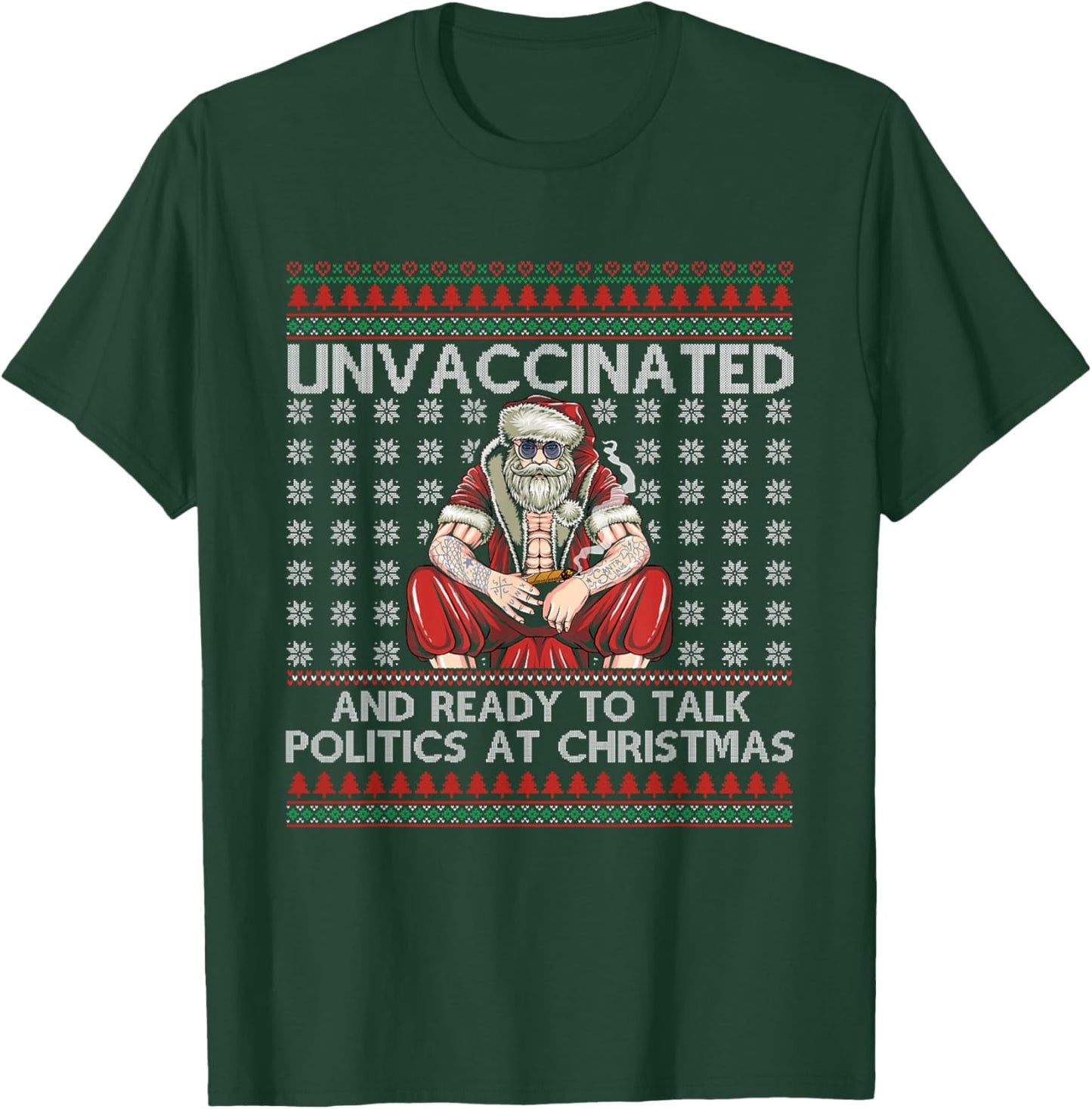Unvaccinated Ready Talk Politics At Christmas Ugly Sweater T-Shirt - T-Shirt | Forest