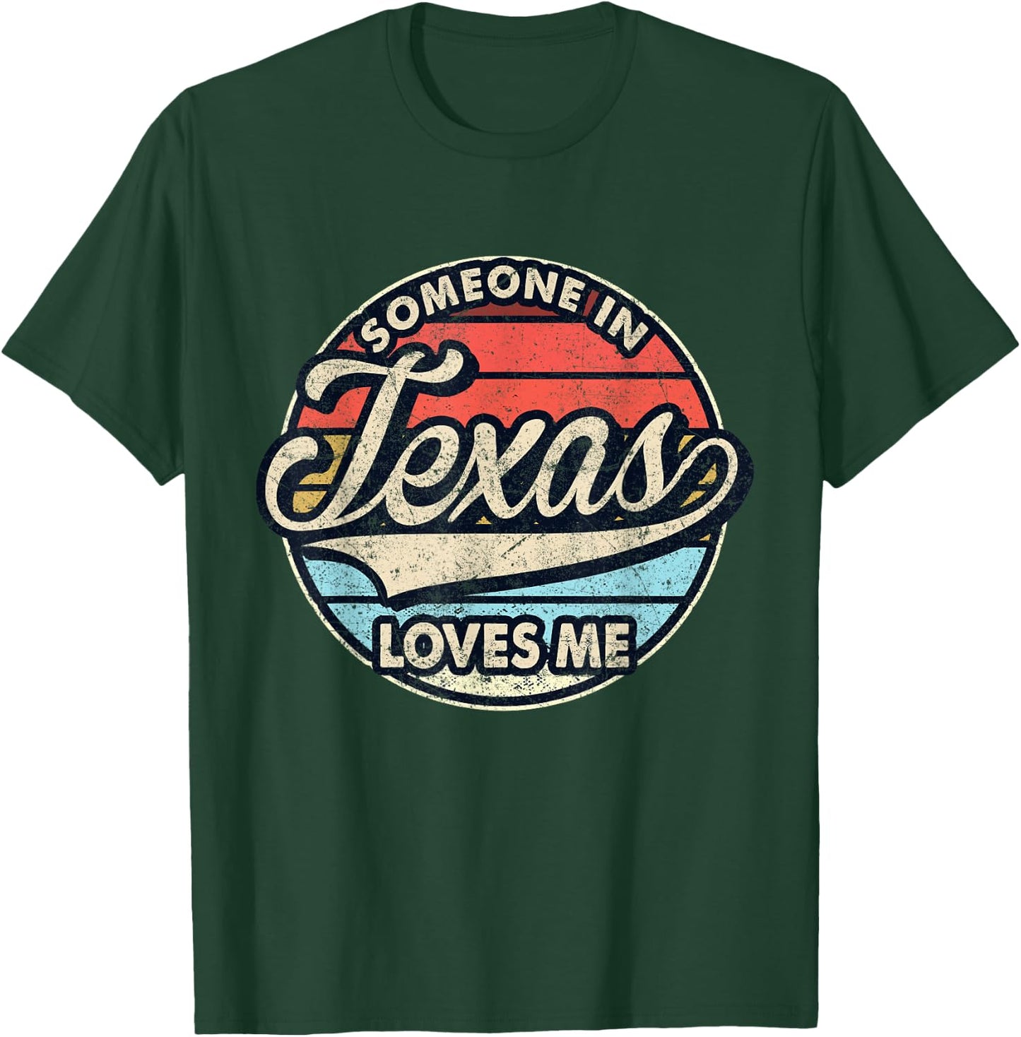 Someone In Texas Loves Me US State Cool Retro T-Shirt - T-Shirt | Forest