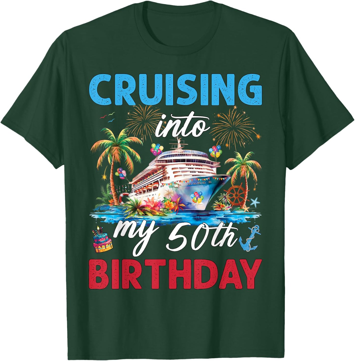 50th Birthday Cruise My 50 Year Old Cruising Into Birthday T-Shirt - T-Shirt | Forest