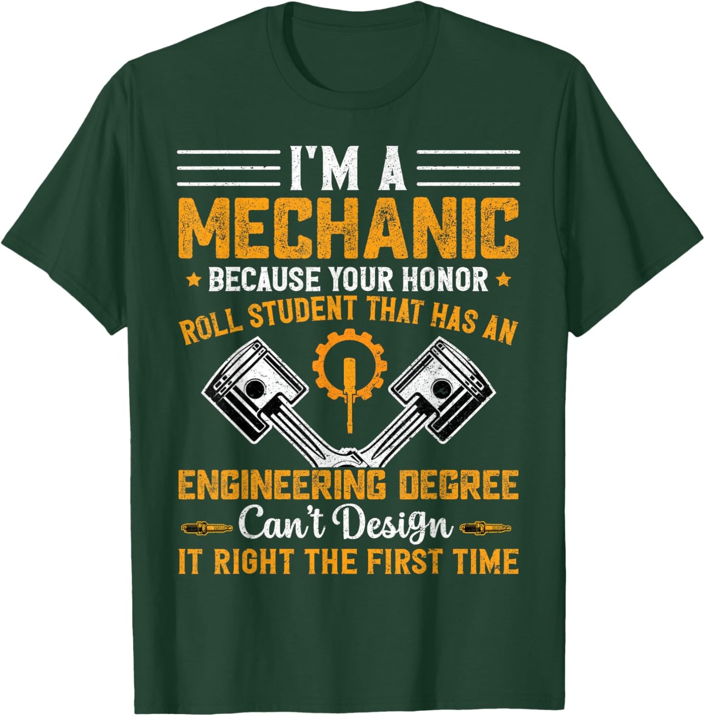 I'm A Mechanic Because Your Honor Roll Student That Mechanic T-Shirt - T-Shirt | Forest